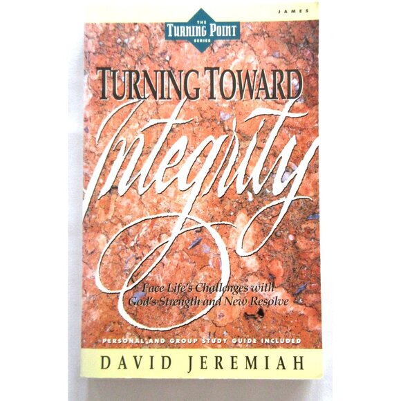 Turning Toward Integrity Book By Dr. David Jeremiah: Brand New - Picture 1 of 2